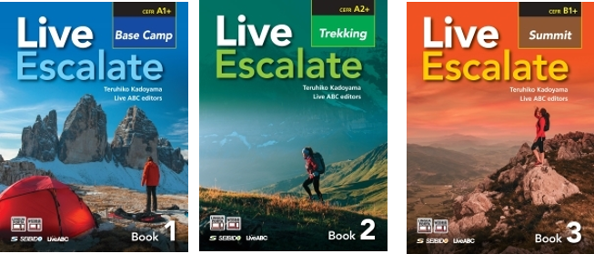 Live Escalate Book 1: Base Camp (CEFR A1＋), Book 2: Trekking (CEFR A2＋), Book 3: Summit (CEFR B1＋)
